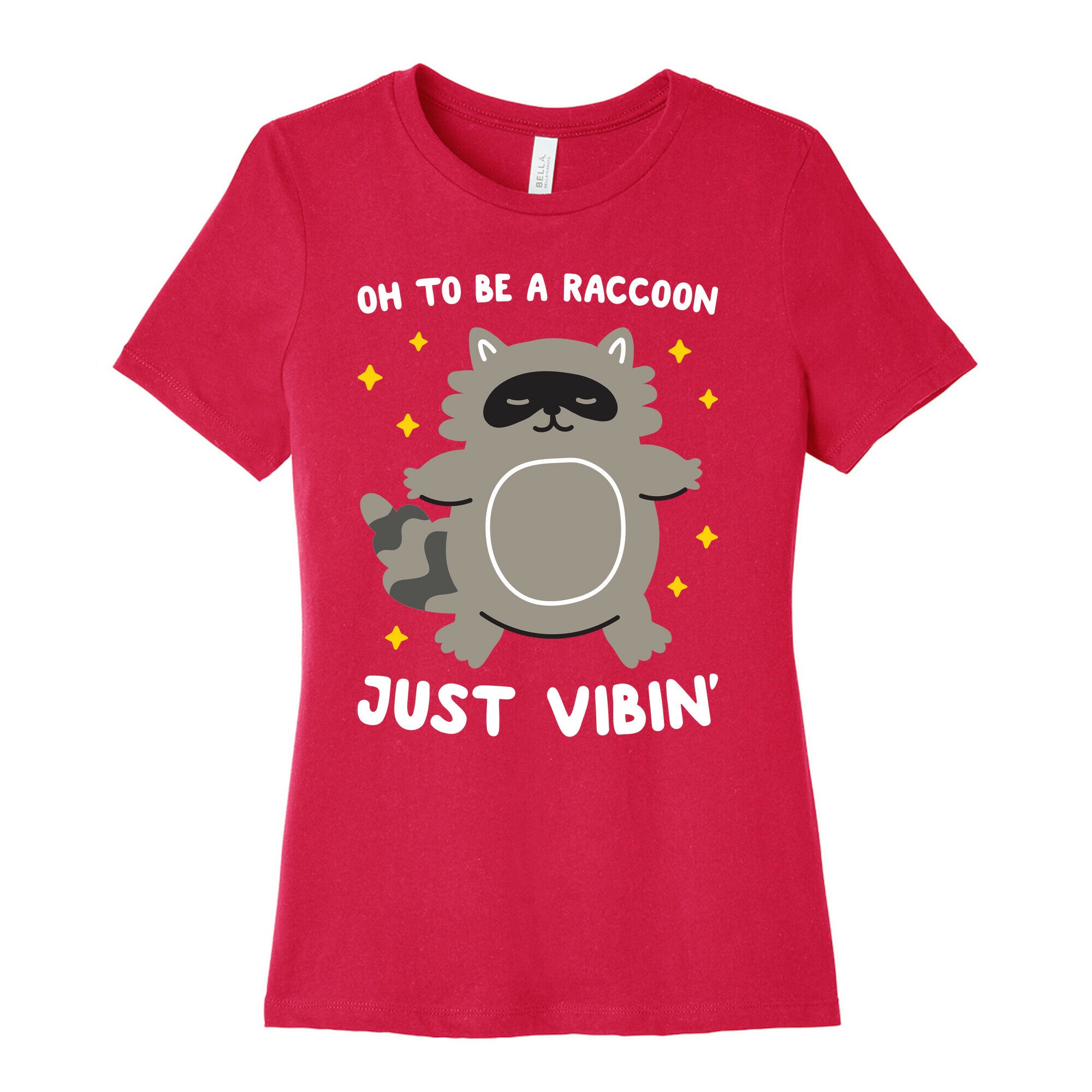 Oh To Be A Raccoon Just Vibin' Women's Cotton Tee